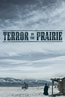 دانلود فیلم Terror on the Prairie 2022 بدون سانسور با پخش آنلاین