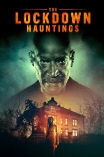 دانلود فیلم The Lockdown Hauntings 2021 بدون سانسور با پخش آنلاین
