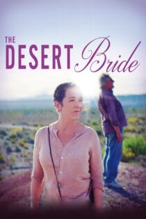 دانلود فیلم The Desert Bride 2017 بدون سانسور با پخش آنلاین دانلود فیلم The Desert Bride 2017 بدون سانسور با پخش آنلاین