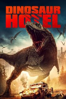 دانلود فیلم Dinosaur Hotel 2021 بدون سانسور با پخش آنلاین