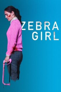 دانلود فیلم Zebra Girl 2021 بدون سانسور با پخش آنلاین