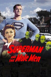 دانلود فیلم Superman and the Mole-Men 1951 بدون سانسور با پخش آنلاین دانلود فیلم Superman and the Mole-Men 1951 بدون سانسور با پخش آنلاین