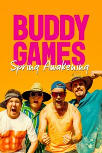 دانلود فیلم Buddy Games: Spring Awakening 2023 بدون سانسور با پخش آنلاین