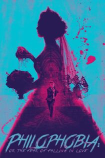 دانلود فیلم Philophobia: or The Fear of Falling in Love 2019 بدون سانسور با پخش آنلاین