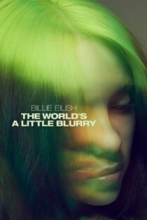 دانلود فیلم Billie Eilish: The World’s a Little Blurry 2021 بدون سانسور با پخش آنلاین دانلود فیلم Billie Eilish: The World’s a Little Blurry 2021 بدون سانسور با پخش آنلاین