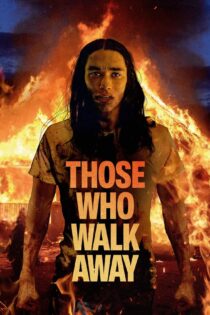 دانلود فیلم Those Who Walk Away 2022 بدون سانسور با پخش آنلاین