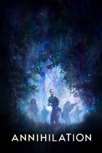 دانلود فیلم Annihilation 2018 بدون سانسور با پخش آنلاین