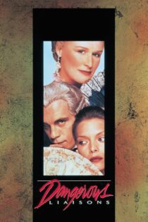 دانلود فیلم Dangerous Liaisons 1988 بدون سانسور با پخش آنلاین