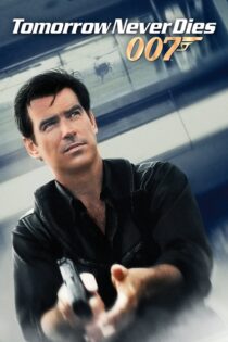 دانلود فیلم Tomorrow Never Dies 1997 بدون سانسور با پخش آنلاین
