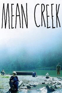 دانلود فیلم Mean Creek 2004 بدون سانسور با پخش آنلاین