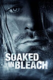 دانلود فیلم Soaked in Bleach 2015 بدون سانسور با پخش آنلاین دانلود فیلم Soaked in Bleach 2015 بدون سانسور با پخش آنلاین