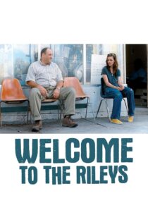 دانلود فیلم Welcome to the Rileys 2010 بدون سانسور با پخش آنلاین