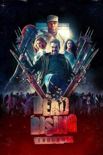 دانلود فیلم Dead Rising: Endgame 2016 بدون سانسور با پخش آنلاین