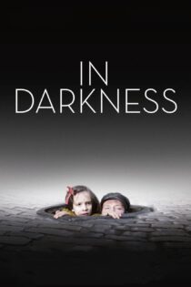 دانلود فیلم In Darkness 2011 بدون سانسور با پخش آنلاین دانلود فیلم In Darkness 2011 بدون سانسور با پخش آنلاین