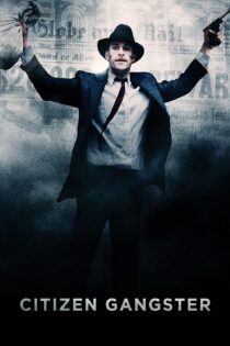 دانلود فیلم Citizen Gangster 2011 بدون سانسور با پخش آنلاین