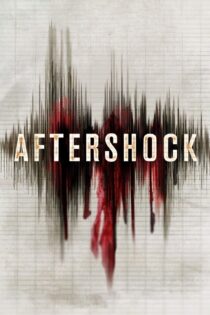 دانلود فیلم Aftershock 2012 بدون سانسور با پخش آنلاین دانلود فیلم Aftershock 2012 بدون سانسور با پخش آنلاین