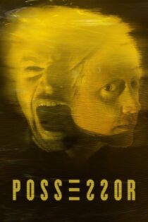 دانلود فیلم Possessor 2020 بدون سانسور با پخش آنلاین