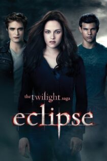 دانلود فیلم The Twilight Saga: Eclipse 2010 بدون سانسور با پخش آنلاین دانلود فیلم The Twilight Saga: Eclipse 2010 بدون سانسور با پخش آنلاین