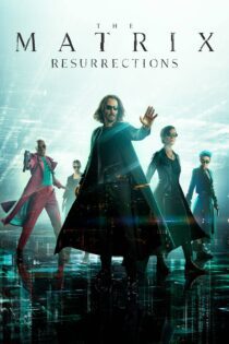 دانلود فیلم The Matrix Resurrections 2021 بدون سانسور با پخش آنلاین