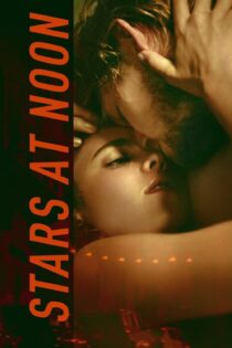 دانلود فیلم Stars at Noon 2022 بدون سانسور با پخش آنلاین