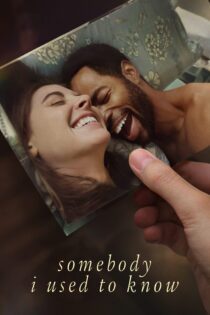 دانلود فیلم Somebody I Used to Know 2023 بدون سانسور با پخش آنلاین دانلود فیلم Somebody I Used to Know 2023 بدون سانسور با پخش آنلاین