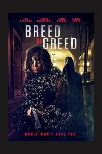 دانلود فیلم Breed of Greed 2025 بدون سانسور