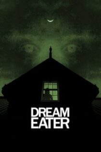 دانلود فیلم Dream Eater 2025 بدون سانسور