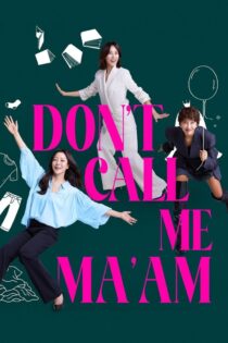 دانلود سریال Don’t Call Me Ma’am بدون سانسور