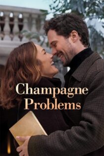 دانلود فیلم Champagne Problems 2025 بدون سانسور