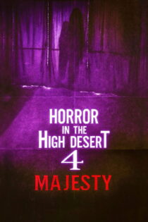 دانلود فیلم Horror in the High Desert 4: Majesty 2025 بدون سانسور