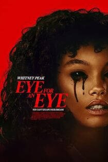 دانلود فیلم Eye for an Eye 2025 بدون سانسور