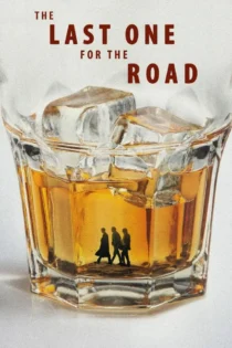 دانلود فیلم The Last One for the Road 2025 بدون سانسور