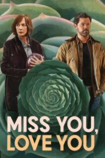 دانلود فیلم Miss You, Love You 2026 بدون سانسور