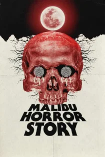 دانلود فیلم Malibu Horror Story 2023 بدون سانسور