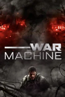 دانلود فیلم War Machine 2026 بدون سانسور