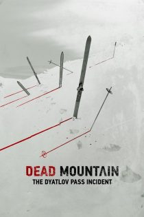 دانلود سریال Dead Mountain: The Dyatlov Pass Incident بدون سانسور