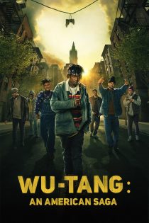 دانلود سریال Wu-Tang: An American Saga بدون سانسور