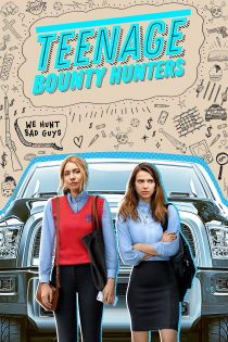 دانلود سریال Teenage Bounty Hunters بدون سانسور