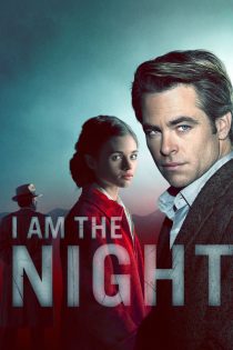 دانلود سریال I Am the Night بدون سانسور
