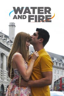 دانلود فیلم Water and Fire 2013 بدون سانسور