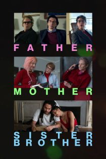 دانلود فیلم Father Mother Sister Brother 2025 بدون سانسور